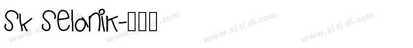 SK Selanik字体转换